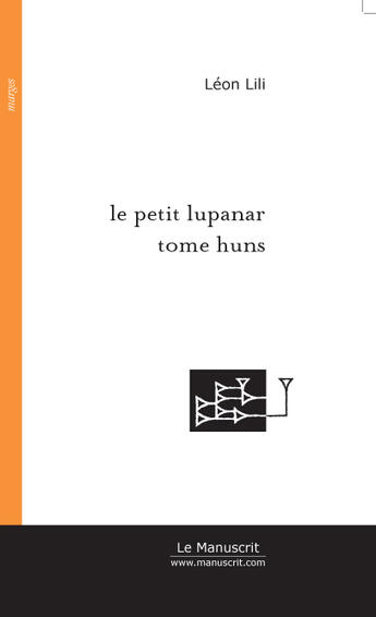 Couverture du livre « Le petit lupanar tome huns » de Leon Lili aux éditions Le Manuscrit