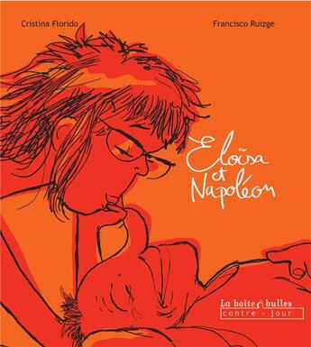 Couverture du livre « Eloïsa et Napoléon » de Cristina Florido et Francisco Ruizge aux éditions La Boite A Bulles