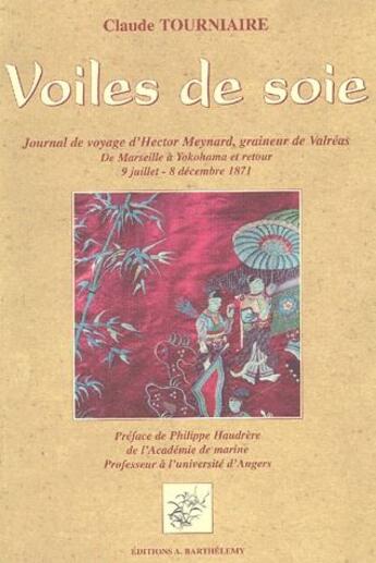 Couverture du livre « Voiles de soie » de Claude Tourniaire aux éditions Barthelemy Alain