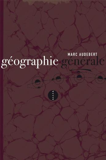 Couverture du livre « Géographie générale » de Marc Audebert aux éditions Allia