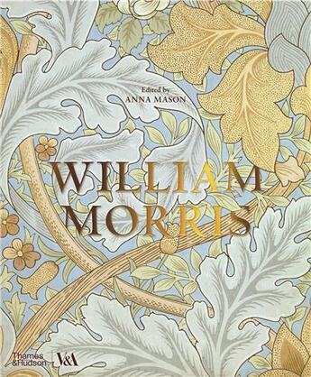 Couverture du livre « William Morris » de Anna Mason aux éditions Thames & Hudson