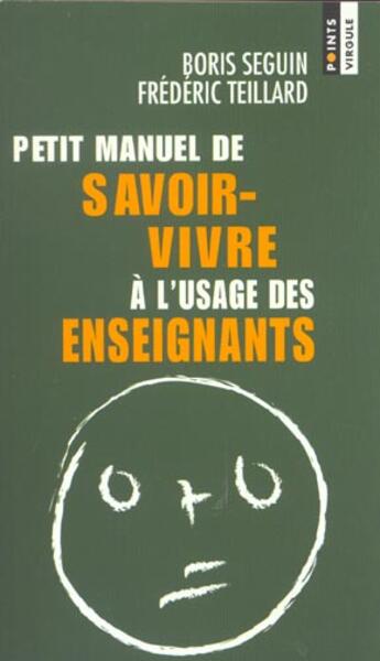 Couverture du livre « Petit Manuel De Savoir-Vivre A L'Usage Des Enseignants » de Seguin/Teillard aux éditions Points