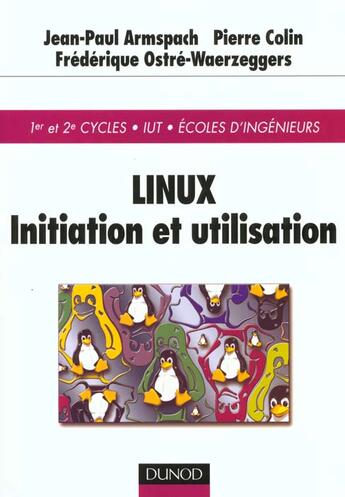 Couverture du livre « Linux ; Initiation Et Utilisation » de Jean-Paul Armspach aux éditions Dunod