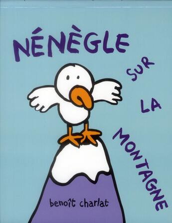 Couverture du livre « Nenegle sur la montagne » de Benoit Charlat aux éditions Ecole Des Loisirs