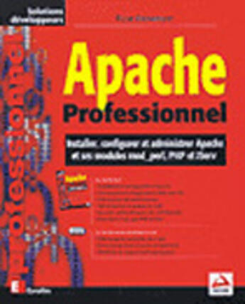 Couverture du livre « Apache Professionnel ; Installation Configuration Et Interface De Programmation » de Peter Wainwright aux éditions Eyrolles