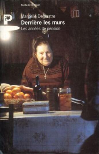Couverture du livre « Derrière les murs ; les années de pension » de Marcelle Delpastre aux éditions Payot