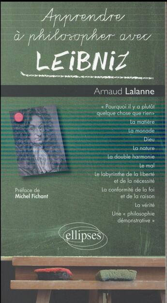 Couverture du livre « Apprendre a philosopher avec leibniz » de Lalanne Arnaud aux éditions Ellipses