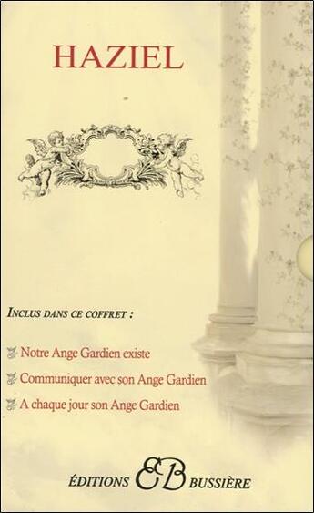 Couverture du livre « Coffret haziel ; notre ange gardien existe ; communiquer avec son ange gardien ; à chaque jour son ange gardien » de Haziel aux éditions Bussiere