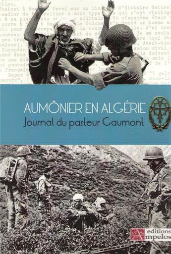 Couverture du livre « AUMONIER EN ALGERIE Journal du Pasteur Caumont » de M.Caumont aux éditions Ampelos