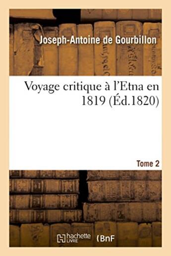Couverture du livre « Voyage critique a l'etna en 1819. t. 2 » de Gourbillon aux éditions Hachette Bnf