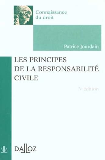 Couverture du livre « Les Principes De La Responsabilite Civile ; 5e Edition » de Patrice Jourdain aux éditions Dalloz