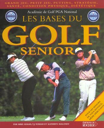 Couverture du livre « Les bases du golf senior » de Adams/Tomasi/Maloney aux éditions Rocher