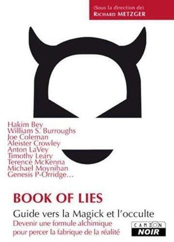Couverture du livre « Book of lies ; guide vers la magick et l'occulte » de Richard Metzger aux éditions Le Camion Blanc