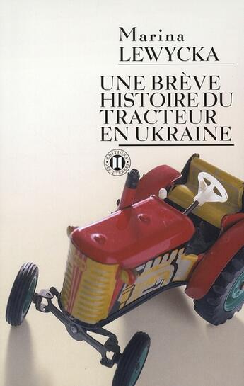 Couverture du livre « Une brève histoire du tracteur en Ukraine » de Lewycka-M aux éditions Des Deux Terres