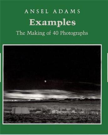 Couverture du livre « Ansel adams examples the making of 40 photographs (paperback) » de Ansel Adams aux éditions Little Brown Usa