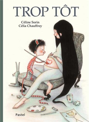 Couverture du livre « Trop tôt » de Celine Sorin et Celia Chauffrey aux éditions Ecole Des Loisirs