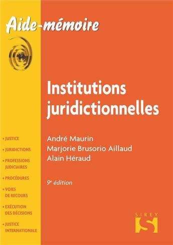 Couverture du livre « Institutions juridictionnelles (9e édition) » de Andre Maurin et Marjorie Brusorio-Aillaud aux éditions Sirey