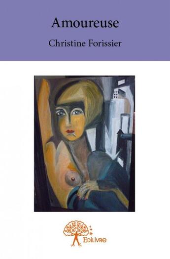 Couverture du livre « Amoureuse » de Christine Forissier aux éditions Edilivre
