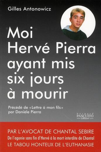 Couverture du livre « Moi Hervé Pierra, ayant mis 6 jours a mourir » de Antonowicz Gilles aux éditions Bernard Pascuito