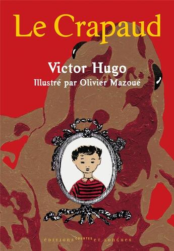 Couverture du livre « Le crapaud » de Victor Hugo et Olivier Mazoue aux éditions Courtes Et Longues