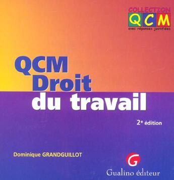 Couverture du livre « Qcm droit du travail » de Grandguillot Dominiq aux éditions Gualino