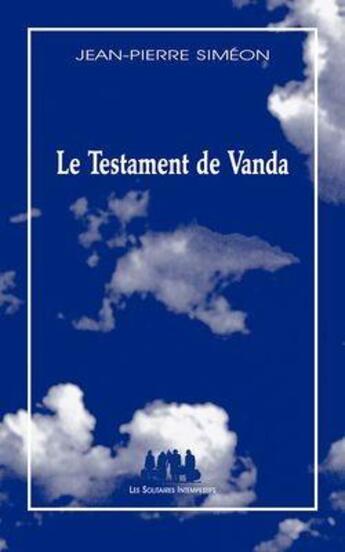 Couverture du livre « Le testament de Vanda » de Jean-Pierre Simeon aux éditions Solitaires Intempestifs