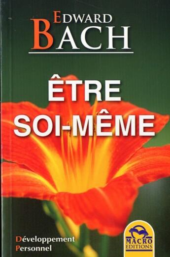 Couverture du livre « Etre soi-meme » de Edward Bach aux éditions Macro Editions
