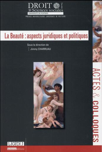Couverture du livre « La beauté : aspects juridiques et politiques » de Jimmy Charruau aux éditions Universite De Poitiers