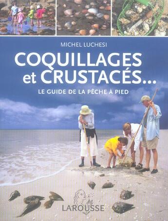 Couverture du livre « Coquillages Et Crustaces ; Guide De La Peche A Pied » de Michel Luchesi aux éditions Larousse