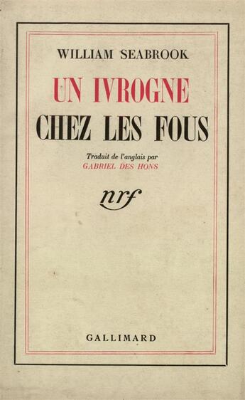 Couverture du livre « Un ivrogne chez les fous » de William Seabrook aux éditions Gallimard