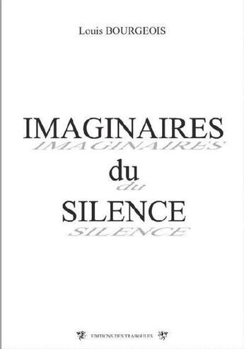 Couverture du livre « Imaginaires du silence » de Louis Bourgeois aux éditions Traboules