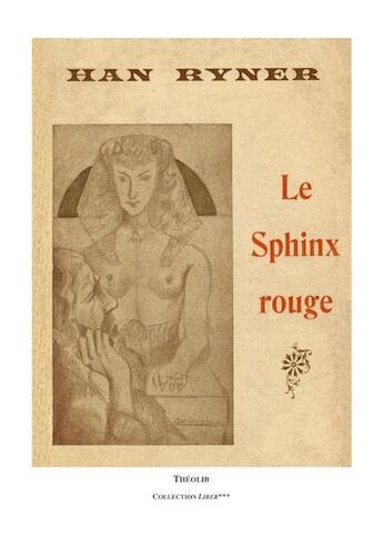 Couverture du livre « Le sphinx rouge ; roman individualiste » de Han Ryner aux éditions Theolib