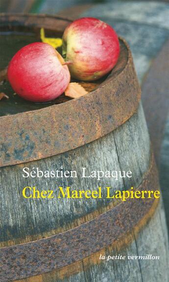 Couverture du livre « Chez Marcel Lapierre » de Sebastien Lapaque aux éditions Table Ronde
