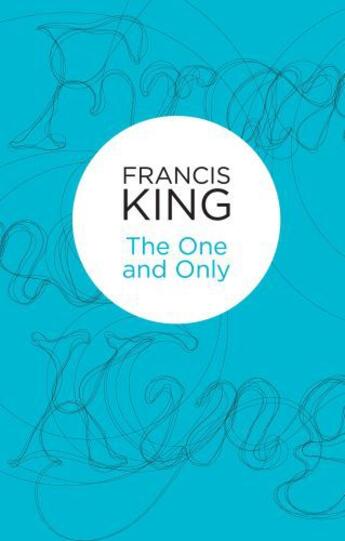 Couverture du livre « The One and Only » de Francis King aux éditions Pan Macmillan