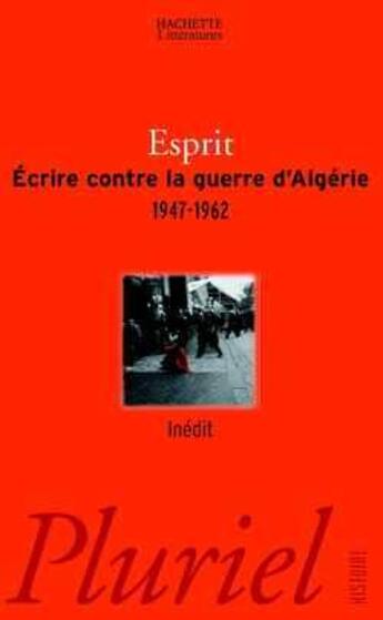 Couverture du livre « Ecrire contre la guerre d'algerie 1947 - 1962 » de Joel Roman aux éditions Pluriel