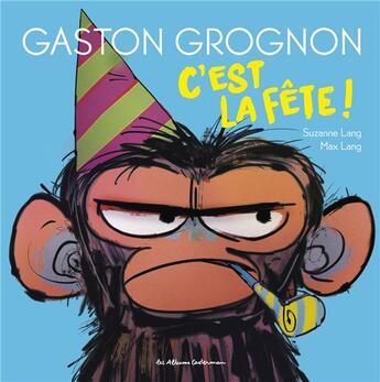 Couverture du livre « Gaston Grognon : c'est la fête ! » de Suzanne Lang et Max Lang aux éditions Casterman