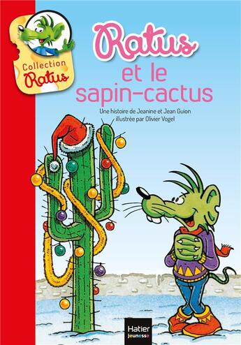 Couverture du livre « Ratus et le sapin-cactus » de Jeanne Guion et Jean Guion et Olivier Vogel aux éditions Hatier