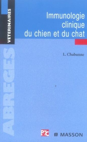 Couverture du livre « Immunologie clinique du chien et du chat » de Chabanne aux éditions Elsevier-masson
