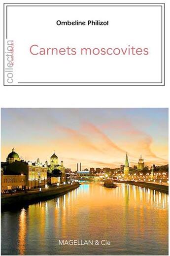 Couverture du livre « Carnets moscovites » de Ombeline Philizot aux éditions Magellan & Cie