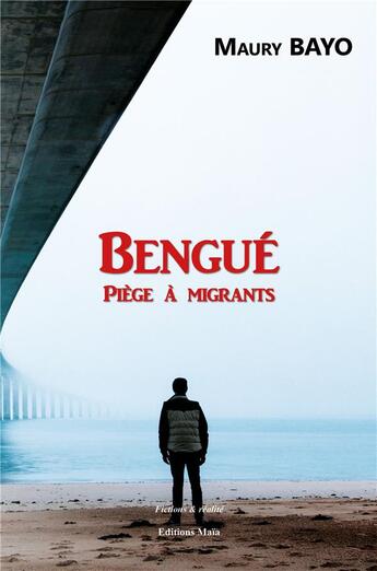 Couverture du livre « Bengué ; piège à migrants » de Maury Bayo aux éditions Editions Maia
