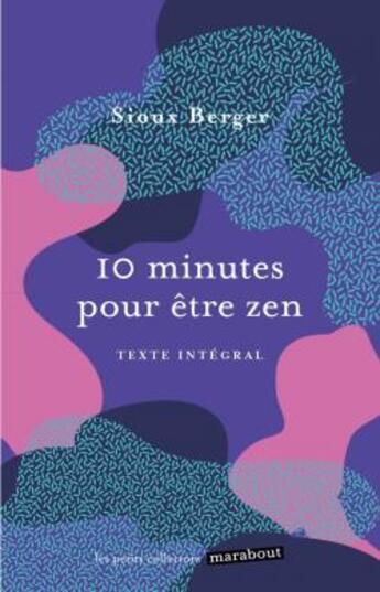 Couverture du livre « 10 minutes pour être zen » de Sioux Berger aux éditions Marabout