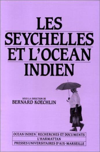 Couverture du livre « Les Seychelles et l'océan indien » de Bernard Koechlin aux éditions L'harmattan