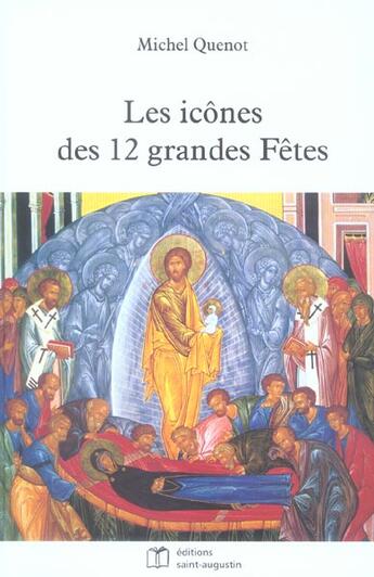 Couverture du livre « Les icônes des 12 grandes fêtes » de Michel Quenot aux éditions Saint Augustin