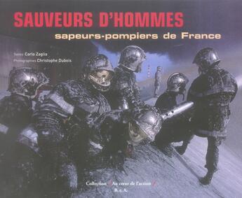 Couverture du livre « Sauveurs d'hommes ; sapeurs-pompiers de france » de Zaglia et Dubois aux éditions Le Bec En L'air