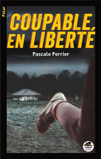 Couverture du livre « Coupable en liberté » de Pascale Perrier aux éditions Oskar
