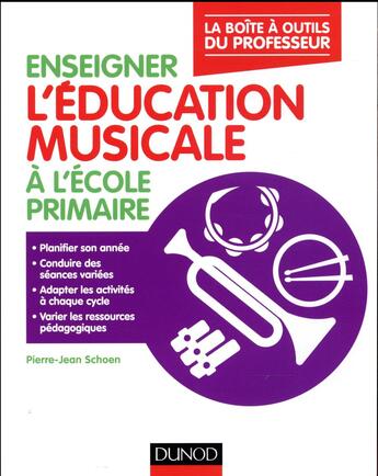 Couverture du livre « Enseigner l'education musicale a l'ecole primaire - la boite a outils du professeur » de Pierre-Jean Schoen aux éditions Dunod