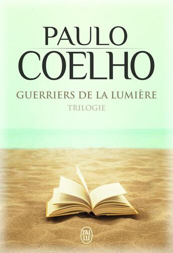 Couverture du livre « Guerriers de la lumière ; trilogie » de Paulo Coelho aux éditions J'ai Lu
