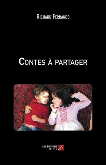 Couverture du livre « Contes à partager » de Richard Ferrando aux éditions Editions Du Net