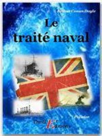 Couverture du livre « Le traité naval » de Arthur Conan Doyle aux éditions Thriller Editions