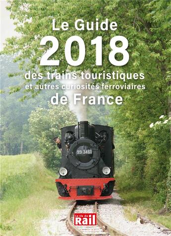 Couverture du livre « Le guide 2018 des trains touristiques » de  aux éditions La Vie Du Rail